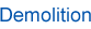 Demolition
